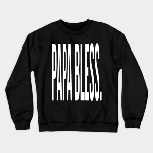 FAther (2) Papa Bless - white version Crewneck Sweatshirt